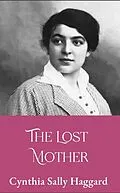 E-Book (epub) The Lost Mother (Farewell My Life, #1) von Cynthia Haggard