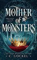 E-Book (epub) Mother of Monsters (Urban Magick & Folklore, #4) von C. Gockel