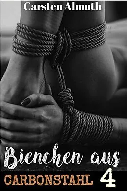 E-Book (epub) Bienchen aus Carbonstahl #4 (PostAp Roadmovie, #4) von Carsten Almuth