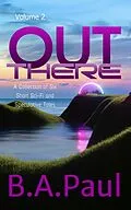 E-Book (epub) Out There, Volume 2 von B. A. Paul