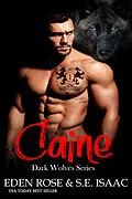E-Book (epub) Caine (Dark Wolves Series, #1) von S. E. Isaac, Eden Rose