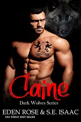 E-Book (epub) Caine (Dark Wolves Series, #1) von S. E. Isaac, Eden Rose