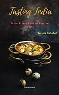 E-Book (epub) Tasting India: From Street Food to Festive Feasts von Sabarinath
