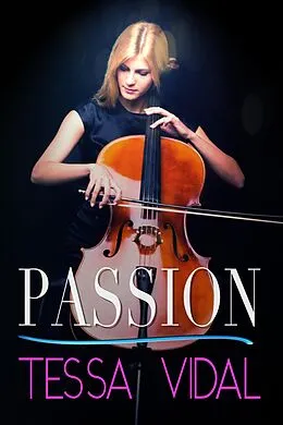 E-Book (epub) Passion (Playing For Her, #1) von Tessa Vidal