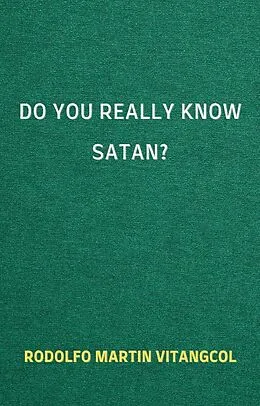 E-Book (epub) Do You Really Know Satan? von Rodolfo Martin Vitangcol