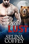 E-Book (epub) Bear Lust: Shifter Paranormal Romance Short Story von Selina Coffey