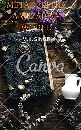 E-Book (epub) Metaderphia is a Mizardly World von M. K. Singh