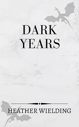E-Book (epub) Dark Years (Sha-e-Fa, #4) von Heather Wielding