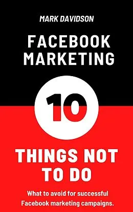 E-Book (epub) Facebook Marketing: 10 Things Not To Do von Mark Davidson
