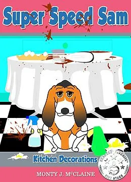 E-Book (epub) Kitchen Decorations (Super Speed Sam, #3) von Monty J Mcclaine