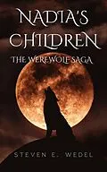 E-Book (epub) Nadia's Children (Werewolf Saga, #3) von Steven E. Wedel