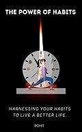 E-Book (epub) The Power of Habits : Harnessing Your Habits to Live a Better Life. von Rohit