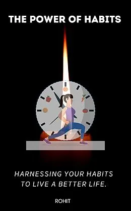 E-Book (epub) The Power of Habits : Harnessing Your Habits to Live a Better Life. von Rohit