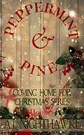 E-Book (epub) Peppermint & Pine (Coming Home for Christmas Series, #8) von A. J. Nighthawke
