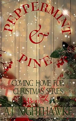 E-Book (epub) Peppermint & Pine (Coming Home for Christmas Series, #8) von A. J. Nighthawke
