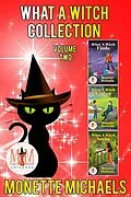 E-Book (epub) What A Witch Series, Collection 2: Magic and Mayhem Universe von Monette Michaels