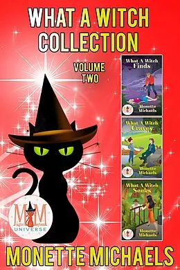 E-Book (epub) What A Witch Series, Collection 2: Magic and Mayhem Universe von Monette Michaels