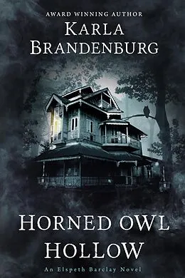 E-Book (epub) Horned Owl Hollow (An Elspeth Barclay Novel) von Karla Brandenburg