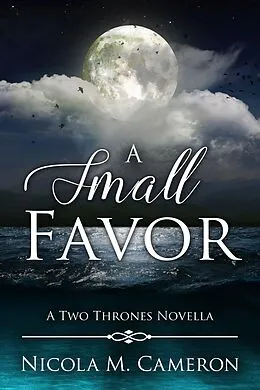 E-Book (epub) A Small Favor (Two Thrones, #6) von Nicola M. Cameron