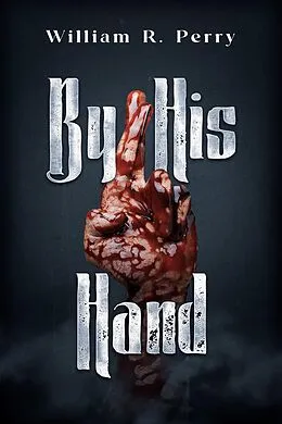 E-Book (epub) By His Hand von William R. Perry