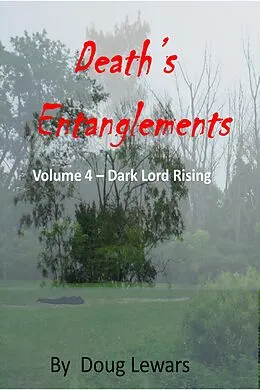 E-Book (epub) Death's Entanglements (Dark Lord Rising, #4) von Doug Lewars