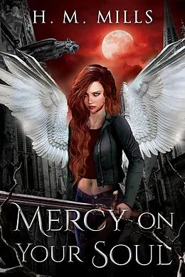 E-Book (epub) Mercy on Your Soul (The Mercy Aymes Series, #2) von H. M. Mills