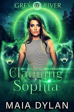 E-Book (epub) Claiming Sophia (Grey River, #10) von Maia Dylan