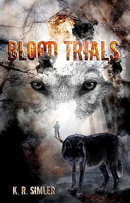 E-Book (epub) Blood Trials (The Blood Wolf Trilogy, #2) von K. R. Simler