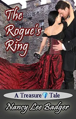 E-Book (epub) The Rogue's Ring (Treasure tales, #3) von Nancy Lee Badger
