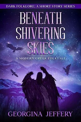 E-Book (epub) Beneath Shivering Skies (Dark Folklore, #5) von Georgina Jeffery