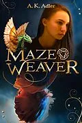 E-Book (epub) Mazeweaver (Dreamwalker, #2) von A. K. Adler