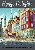 E-Book (epub) Hygge Delights: A Taste of Danish Café Cuisine von Clock Street Books