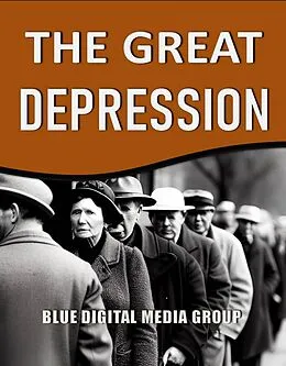 E-Book (epub) The Great Depression (World History Series, #1) von Blue Digital Media Group