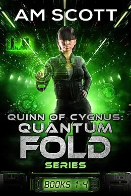 E-Book (epub) Quinn of Cygnus: Books 1 through 4 (Quantum Fold) von Am Scott