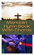 E-Book (epub) Mandolin Hymn Book With Chords von D. Brown