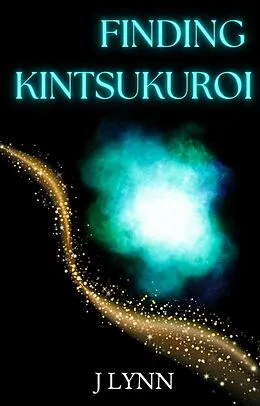 E-Book (epub) Finding Kintsukuroi von J. Lynn