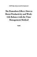 E-Book (epub) The Pomodoro Effect: How to Boost Productivity and Work-Life Balance with the Time Management Method (Self-help and personal development) von Vasu