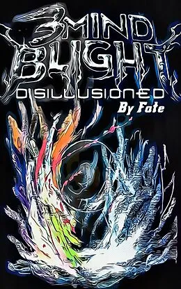 E-Book (epub) 3Mind Blight Disillusioned By Fate von Mind Blight