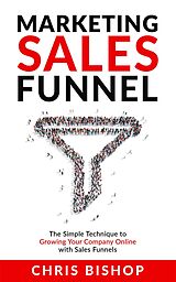 E-Book (epub) Marketing Sales Funnel von Chris Bishop