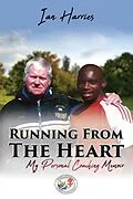 E-Book (epub) Running From The Heart - My Personal Coaching Memoir von Ian Harries