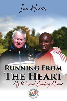 E-Book (epub) Running From The Heart - My Personal Coaching Memoir von Ian Harries