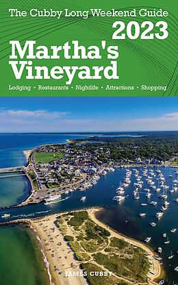 eBook (epub) Martha's Vineyard - The Cubby 2023 Long Weekend Guide de James Cubby