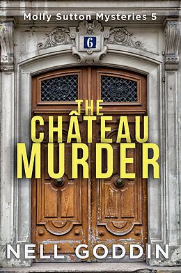 eBook (epub) The Château Murder (Molly Sutton Mysteries, #5) de Nell Goddin