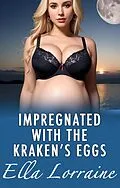 E-Book (epub) Impregnated with the Kraken's Eggs von Ella Lorraine
