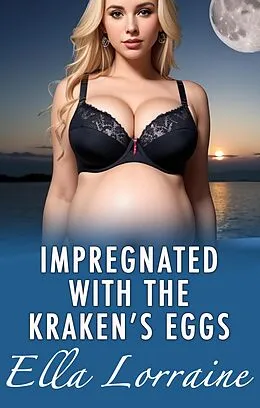 E-Book (epub) Impregnated with the Kraken's Eggs von Ella Lorraine