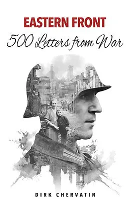 E-Book (epub) Eastern Front - 500 Letters from War von Dirk Chervatin