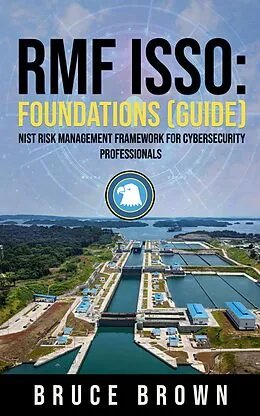 E-Book (epub) RMF ISSO: Foundations (Guide) von Bruce Brown