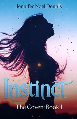 E-Book (epub) Instinct (The Coven, #1) von Jennifer Noel Dennis