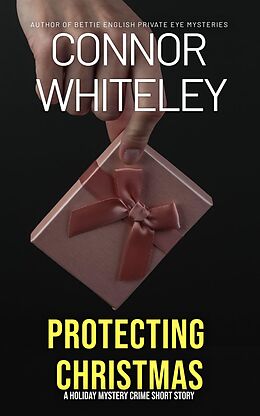 eBook (epub) Protecting Christmas: A Holiday Mystery Crime Short Story de Connor Whiteley