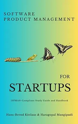 E-Book (epub) Software Product Management for Startups - The ISPMA-Compliant Study Guide and Handbook von Hans-Bernd Kittlaus, Haragopal Mangipudi